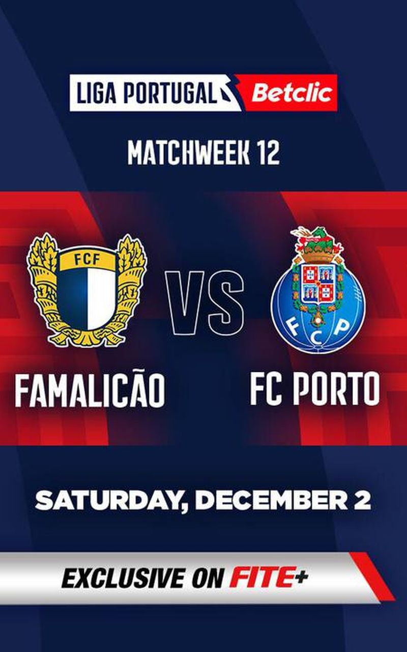 ▷ Liga Portugal Betclic 2023/24: Famalicão vs FC Porto - Official